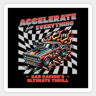 Accelerate For Everything Car Racing's Ultimate Thrill Racecar Checkered Flag Speed Fast Racer Drag Racing Cars Racetrack Sticker